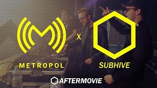 SUBHIVE x METROPOL 2018 - Aftermovie