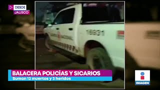 Enfrentamiento entre sicarios y policías en El Salto deja 12 muertos | Noticias con Yuriria Sierra