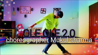 OLE OLE 2.0 // DANCE COVER // MUKUL SHARMA