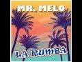 Mr. Melo -  La Rumba (Lyric Video)