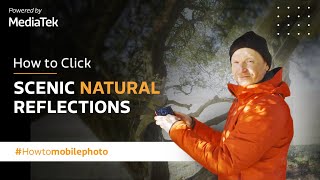 How to Click Alluring Natural Reflections of Scenic Locations | Mobile Photography Tricks