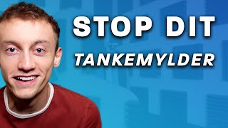 Tankemylder - Sådan stopper du det