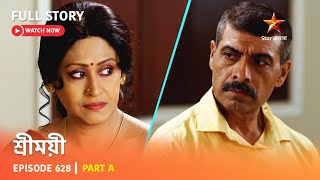 Full Story | Sreemoyee | Episode 628 | Part A