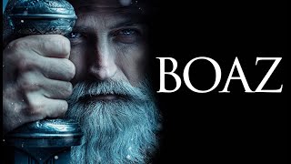 Who Is Boaz And Why Is He Important To Us?