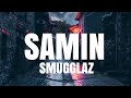 SMUGGLAZ - SAMIN (LYRICS)