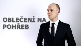 Jak se obléct na pohřeb | Oblečení na pohřeb