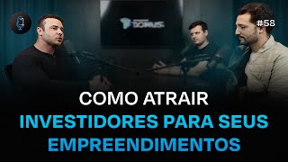 Como atrair investidores para seus empreendimentos - Podcast Construir para Vender #058