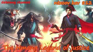 Ntxoov kav The Hmong Legend Part 812 - Tawm Tsam Tus Yeeb Ncuab - Sword fighter for justice