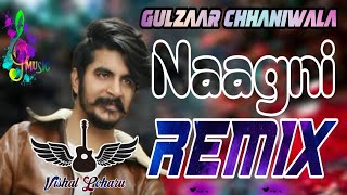 Naagni || Gulzaar Chhaniwala ||Dj Remix || Ft. Vishal Loharu || New Haryanavi Song