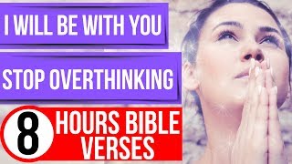 Bible verses for anxiety and fear (I will be with you. Stop overthinking)