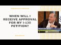 When Will I Get My Approval For My I-130 Petition?