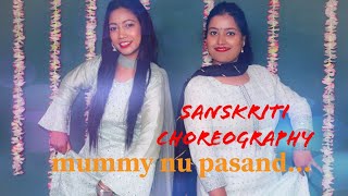 Mummy Nu Pasand | Jai Mummy Di | Sunanda S | Tanishk B | Sanskriti Choreography
