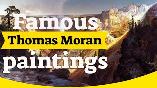 Thomas Moran Paintings - 50 Most Famous Thomas Moran Paintings