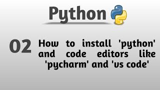 Python tutorials for begineers 02 - How to install python, pycharm and vs code | Coding Nights