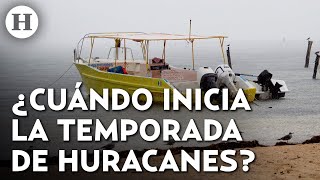 Temporada de huracanes 2025: Te decimos cuándo inicia y qué nombres tendrán