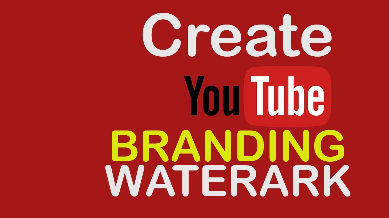 How To Create Youtube Branding Watermark Youtube