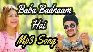 Baba Badnaam hai / new song 2019 / hansraj Raghuwanshi