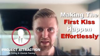 Making The First Kiss Happen Effortlessly | Seattle Dating Coach