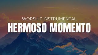 HERMOSO MOMENTO // MUSICA INSTRUMENTAL CRISTIANA // PIANO PARA ORAR