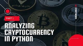 Analyzing Cryptocurrencies in Python | Visualizing Cryptocurrencies | Plotting Graphs - Part 1.