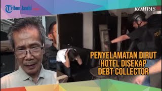 Detik-detik Aksi Penyelamatan Dirut Hotel yang Disekap Debt Collector di Kawasan Jakarta Barat