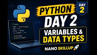 Python for Beginners Day 2 | Variables and DataTypes | Nano SkillUp