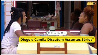 Conversa séria entre Diogo e Camila 🤦‍♂️👀👀