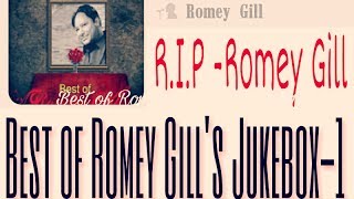 Best Of Romey Gill's JukeBox-1 Official -Latest 2016-2017 ----R.I.P Romey Gill