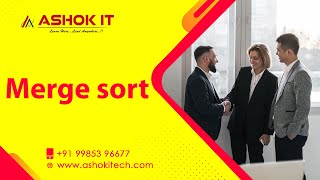 Merge sort | Work Shop | Ashok IT.