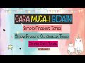 CARA MUDAH BEDAIN SIMPLE PRESENT, PRESENT CONTINUOUS, SIMPLE PAST TENSE - DISERTAI CONTOH SOAL