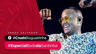 CRUSH BLOGUEIRINHA -  Especial Baile da Santinha 2019 | Léo Santana