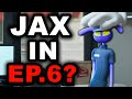 What Will Happen To Jax In Episode 6? - The Amazing Digital Circus