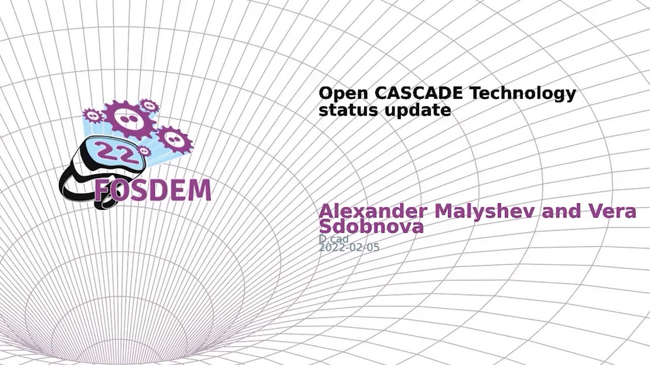 Open CASCADE Technology Presentation At FOSDEM 2022 - YouTube