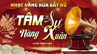 Tâm Sự Nàng Xuân - LK Nhạc Xuân Hải Ngoại 2026 Hay Nhất Chào Xuân Bính Ngọ - Công Tuấn Bolero