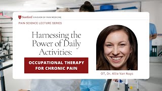 Harnessing the Power of Daily Activities: Occupational Therapy for Chronic Pain