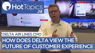 How does Delta view the future of customer experience?