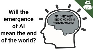 Will the emergence of AI mean the end of the world?