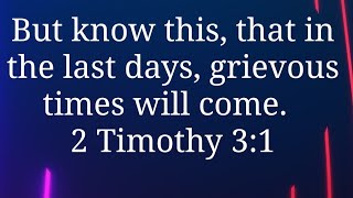 2 Timothy 3 - For men will be lovers of self, lovers of money, boastful