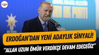 Erdoğan'dan yeni adaylık sinyali! \