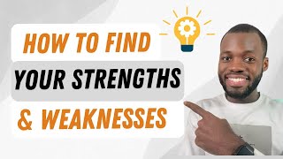 How to Find Your Strengths and Weaknesses: 5 Practical Tips