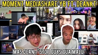 MOMENT MEDIASHARE KOCAK YB FT. DEANKT! MAS DEAN SAMPE MALU DAN BANYAK KLARIF?!