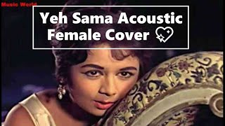 Yeh Sama Acoustic Female Cover | Made with 💖 | Jab Jab Phool Khile | Lata Mangeshkar | Hindi Old |