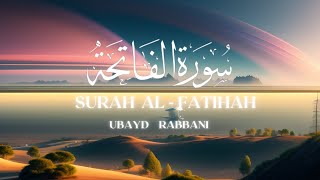Surah Al-Fatiha Recitation by Ubayd Rabbani ❤️ Calming Spiritual Experience