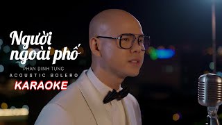 [KARAOKE] NGƯỜI NGOÀI PHỐ | PHAN ĐINH TÙNG