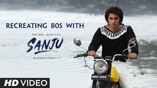 Sanju | Back to the 80s | Ranbir Kapoor | Rajkumar Hirani | Sonam kapoor