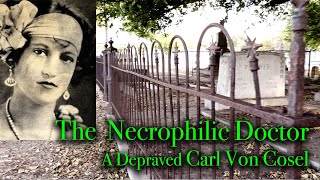 The Mad Dr. Von Cosel TAKES HER CORPSE HOME, and Lives with Her for 7 Years. At Key West Cemetery.