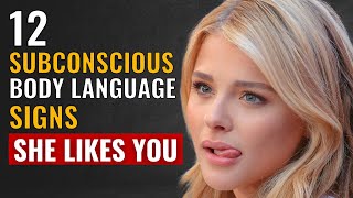 12 Subconscious Body Language Signs She Likes You