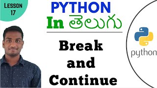 Break and Continue in python in Telugu | Learn Python in Telugu | Lesson - 17