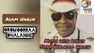 | Lyrics Video | Adam Harun__Oromoorraa Dhalanne—New Ethiopian Oromo Music(Official Video 2021)