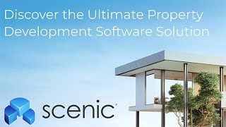 Scenic  - Discover The Ultimate Property Development Software Solution.